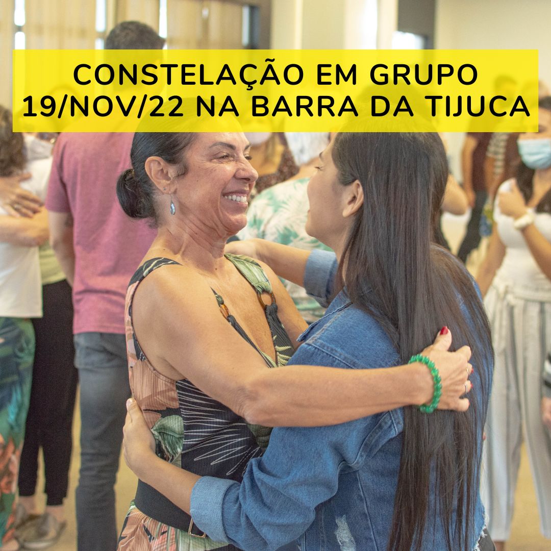 Constelação Familiar Sistêmica em Grupo – 19/11/2022 na Barra da Tijuca no Rio de Janeiro